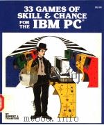 33 GAMES OF SKILL & CHANCE FOR THE IBM PC     PDF电子版封面  0830601260  ROBERT J.TRAISTER 
