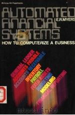 AUTOMATED FINANCIAL SYSTEMS HOW TO COMPUTERIZE A BUSINESS PDF电子版封面 0070441693 E.R.MYERS