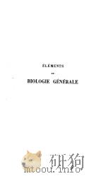 ELEMENTS DE BIOLOGIE GENERALE PDF电子版封面