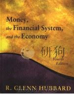 MONEY,THE FINANCIAL SYSTEM,AND THE ECONOMY (FOURTH EDITION) PDF电子版封面 0201726149 R.GLENN HUBBARD