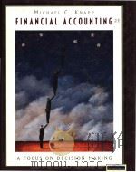 FINANCIAL ACCOUNTING  A FOCUS ON DECISION MAKING  2E     PDF电子版封面  0538876581  MICHAEL C.KNAPP 