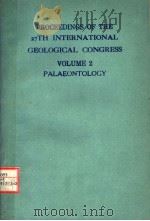 PROCEEDINGS OF THE 27TH INTERNATIONAL GEOLOGICAL CONGRESS VOLUME 2 PALAEONTOLOGY 1984 PDF电子版封面 9067640115