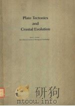 PLATE TECTONICS AND CRUSTAL EVOLUTION PDF电子版封面 0080195946