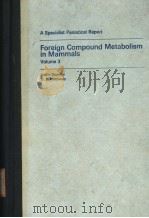 A SPECIALIST PERIODICAL REPORT FOREIGN COMPOUND METABOLISM IN MAMMALS VOLUME 3 1975 PDF电子版封面 0851860281 D.E.HATHWAY