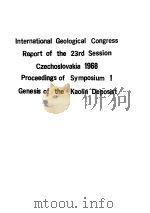 INTERNATIONAL GEOLOGICAL CONGRESS REPORT OF THE 23RD SESSION CZECHOSLOVAKIA 1968 PROCEEDINGS OF SYM 1968 PDF电子版封面