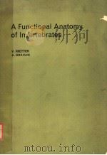 A FUNCTIONAL ANATOMY OF INVERTEBRATES PDF电子版封面 0122675509 V.FRETTER A.GRAHAM