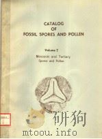 CATALOG OF FOSSIL SPORES AND POLLEN VOLUME 2 MESOZOIC AND TERTIARY SPORES AND POLLEN PDF电子版封面 G.O.W.KREMP H.T.AMES HILDE G