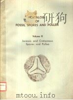 CATALOG OF FOSSIL SPORES AND POLLEN VOLUME 10 JURASSIC AND CRETACEOUS SPORES AND POLLEN PDF电子版封面 G.O.W.KREMP H.T.AMES A.J.KOV