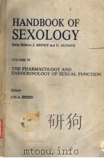HANDBOOK OF SEXOLOGY VOLUME Ⅵ THE PHARMACOLOGY AND ENDOCRINOLOGY OF SEXUAL FUNCTION PDF电子版封面 0444002790 J.M.A.SITSEN