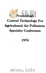 PROCEEDINGS CONTROL TECHNOLOGY FOR AGRICULTURAL AIR POLLUTANTS SPECIALTY CONFERENCE PDF电子版封面