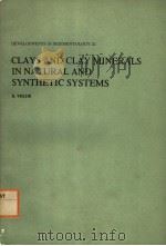 CLAYS AND CLAY MINERALS IN NATURAL AND SYNTHETIC SYSTEMS     PDF电子版封面  044441505X  B.VELDE 