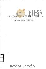 FLOWERING PLANTS ORIGIN AND DISPERSAL     PDF电子版封面     