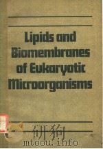 LIPIDS AND BIOMEMBRANES OF EUKARYOTIC MICROORGANISMS PDF电子版封面 JOSEPH A.ERWIN