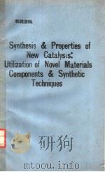 SYNTHESIS & PROPERTIES OF NEW CATALYSTS:UTILIZATION OF NOVEL MATERIALS COMPONENTS & SYNTHETIC TECHNI PDF电子版封面