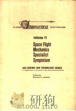 AAS SCIENCE AND TECHNOLOGY SERIES VOLUME 11 SPACE FLIGHT MECHANICS SPECIALIST SYMPOSIUM PDF电子版封面 ERIC BURGESS