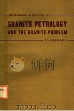 DEVELOPMENTS IN PETROLOGY 2 GRANITE PETROLOGY AND THE GRANITE PROBLEM PDF电子版封面 0444408525 V.MARMO