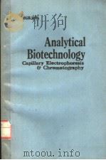 ANALYTICAL BIOTECHNOLOGY  CAPILLARY ELECTROPHORESIS AND CHROMATOGRAPHY     PDF电子版封面  0841218196  JOHN G.NIKELLY 