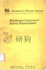 POLYSILOXANE COPLOYMERS/ANIONIC POLYMERIZATION PDF电子版封面 3540185062