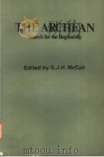 THE ARCHEAN SEARCH FOR THE BEGINNING PDF电子版封面 0879331283 G.J.H.MCCALL