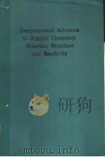 COMPUTATIONAL ADVANCES IN ORGANIC CHEMISTRY:MOLECULAR STRUCTURE AND REACTIVITY PDF电子版封面 0792310640 CEMIL OGRETIR AND IMRE G.CSI