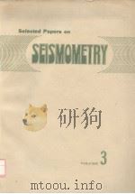 SELECTED PAPERS ON SEISMOMETRY VOL.3 PDF电子版封面