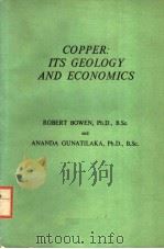 COPPER:ITS GEOLOGY AND ECONOMICS PDF电子版封面 0853347263