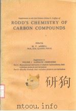 RODD‘S CHEMISTRY OF CARBON COMPOUNDS SUPPLEMENT TO VOLUME 1 ALIPHATIC COMPOUNDS PART C PART D 2ND ED PDF电子版封面 0444410724 M.F.ANSELL