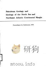 PETROLEUM GEOLOGY AND GEOLOGY OF THE NORTH SEA AND NORTHEAST ATLANTIC CONTINENTAL MARGIN PDF电子版封面 8200313484 ARTHUR WHITEMAN DAVID ROBERTS