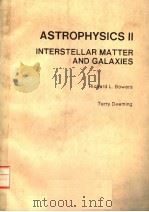 ASTROPHYSICS 2:INTERSTELLAR MATTER AND GALAXIES PDF电子版封面 0867200472 RICHARD L.BOWERS TERRY DEEMIN