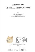 THEORY OF CRYSTAL DISLOCATIONS     PDF电子版封面    F.R.N.NABARRO 