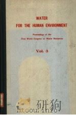 WATER FOR THE HUMAN ENVIRONMENT VOLUME 3 PDF电子版封面 V.T.CHOW S.C.CSALLANY R.J.KR