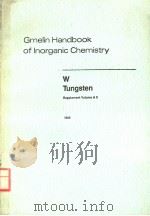 GMELIN HANDBOOK OF INORGANIC CHEMISTRY 8TH EDITION W TUNGSTEN SUPPLEMENT VOLUME A 3 SYSTEM NUMBER PDF电子版封面 3540935940