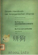 GMELIN HANDBUCH DER ANORGANISCHEN CHEMIE SC,Y,LA-LU SELTENERDELEMENTE TEIL B 5 SC,Y,LA UND LANTHA PDF电子版封面 3540933719
