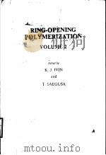 RING-OPENING POLYMERIZATION VOLUME 2     PDF电子版封面  0853342091  K.J.IVIN AND T.SAEGUSA 