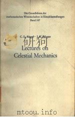 LECTURES ON CELESTIAL MECHANICS     PDF电子版封面  3540054197  C.L.SIEGEL.J.K.MOSER 