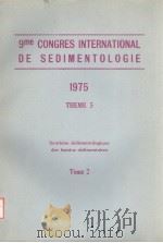 9ME CONGRES INTERNATIONAL DE SEDIMENTOLOGIE 1975 THEME 5 TOME 2 PDF电子版封面