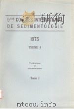 9ME CONGRES INTERNATIONAL DE SEDIMENTOLOGIE 1975 THEME 4 TOME 2 PDF电子版封面