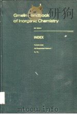 GMELIN HANDBOOK OF INORGANIC CHEMISTRY 8TH EDITION INDEX FORMULA INDEX 2ND SUPPLEMENT VOLUME 2 B2- PDF电子版封面 3540935746