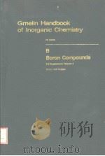 GMELIN HANDBOOK OF INORGANIC CHEMISTRY 8TH EDITION B BORON COMPOUNDS 3RD SUPPLEMENT VOLUME 2 SYSTE PDF电子版封面 3540935436