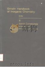 GMELIN HANDBOOK OF INORGANIC CHEMISTRY 8TH EDITION B BORON COMPOUNDS 3RD SUPPLEMENT VOLUME 4 SYSTE PDF电子版封面 3540935673
