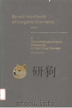 GMELIN HANDBOOK OF INORGANIC CHEMISTRY  8TH EDITION  F PERFLUOROHALOGENOORGANO COMPOUNDS OF MAIN GRO（ PDF版）