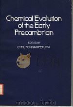 CHEMICAL EVOLUTION OF THE EARLY PRECAMBRIAN     PDF电子版封面  0125613601  CYRIL PONNAMPERUMA 