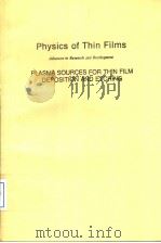 PHYSICS OF THIN FILMS ADVANCES IN RESEARCH AND DEVELOPMENT PLASMA SOURCES FOR THIN FILM DEPOSITION A（ PDF版）