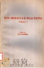 ION-MOLECULE REACTIONS VOLUME 1 PDF电子版封面 0408704101 J.L.FRANKLIN