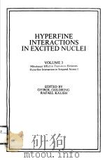 HYPERFINE INTERACTIONS IN EXCITED NUCLEI VOLUME 3 PDF电子版封面 GVIROL GOLDRING AND RAFAEL KAL