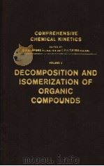 CHEMICAL KINETICS  VOLUME 5 DECOMPOSITION AND ISOMERISATION OF ORGANIC COMPOUNDS（ PDF版）