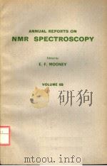 ANNUAL REPORTS ON NMR SPECTROSCOPY VOLUME 6B PDF电子版封面 0125053465 E.F.MOONEY