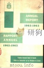 ANNUAL REPORT OF THE FISHERIES RESEARCH BOARD OF CANADA 1962-63 FOR THE FISCAL YRER ENDED MARCH 31,1 PDF电子版封面