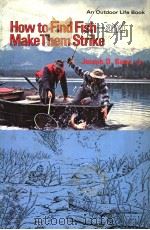HOW TO FIND FISH AND MAKE THEM STRIKE PDF电子版封面 JOSEPH D.BATES,JR.