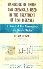 HANDBOOK OF DRUGS AND CHEMICALS USED IN THE TREATMENT OF FISH DISEASES PDF电子版封面 039803852X NELSON HERWIG LOUIS GARIBAIDI